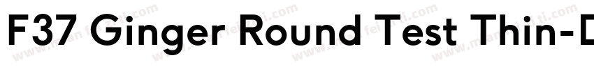 F37 Ginger Round Test Thin字体转换